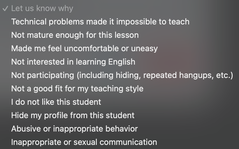 List of reasons why teachers can report students on Cambly including technical problems, not mature, made me feel uncomfortable, not interested in lesson, not participating, not a good fit for me, I do not like this student, hide profile, abusive or inappropriate